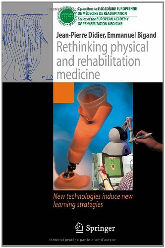 {pdf} Rethinking physical and rehabilitation medicine: New technologies induce new learning strategies Jean-Pierre Didier, Emmanuel Bigand (auth.)