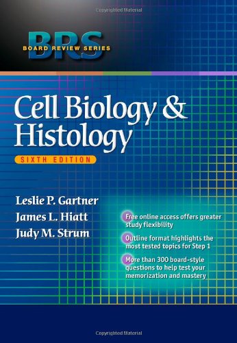 [PDF] BRS Cell Biology & Histology, 6th Edition Leslie P. Gartner, James L. Hiatt, Judy M. Strum