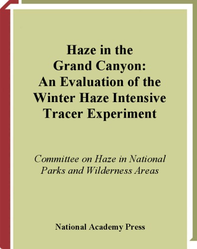 {PDF} Haze in the Grand Canyon: An Evaluation of the Winter Haze Intensive Tracer Experiment National Research Council, Washington, DC (USA). Committee on Haze in National Parks and Wilderness Areas; DOE/FE; Washington Procurement Operations Office, Washington, DC (United States).; United States. Department of the Interior.; United States. Environmental Protection Agency.; United States. Department of Energy. Office of Scientific and Technical Information.