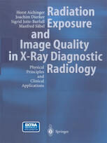 {pdf} Radiation Exposure and Image Quality in X-Ray Diagnostic Radiology: Physical Principles and Clinical Applications Horst Aichinger, Joachim Dierker, Sigrid Joite-Barfu?, Manfred S?bel (auth.)