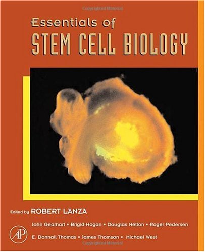 {PDF} Essentials of Stem Cell Biology Robert Lanza, John Gearhart, Brigid Hogan, Douglas Melton, Roger Pedersen, E. Donnall Thomas, James Thomson, Michael West