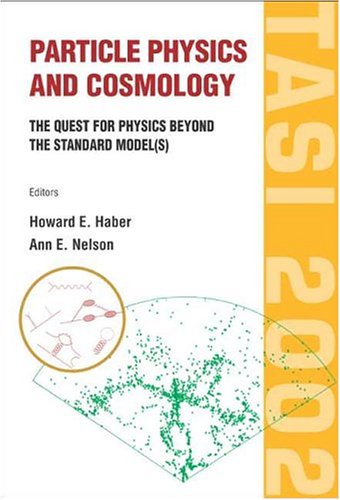 [pdf] Particle Physics And Cosmology. TASI 2002 Howard E. Haber, ann E. Nelson