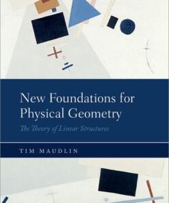 {pdf} New Foundations for Physical Geometry: The Theory of Linear Structures Tim Maudlin