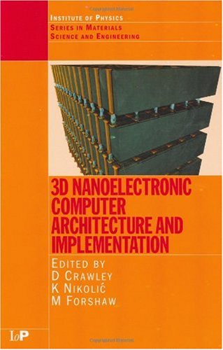 [PDF] 3D Nanoelectronic Computer Architecture and Implementation D. Crawley, K. Nikolic, M. Forshaw