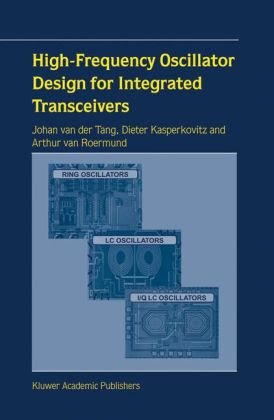[PDF] High-Frequency Oscillator Design for Integrated Transceivers (The Springer International Series in Engineering and Computer Science) Johan van der Tang, Dieter Kasperkovitz, Arthur H. M. van Roermund