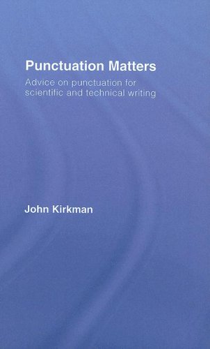 {PDF} Punctuation Matters: Advice on Punctuation for Scientific and Technical Writing (Routledge Study Guides) John Kirkman