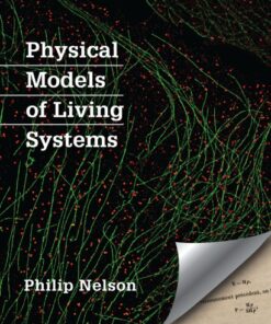 [PDF] Physical models of living systems Bromberg, Sarina;Hermundstad, Ann;Nelson, Philip Charles;Prentice, Jason