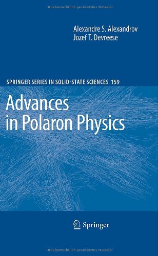 [pdf] Advances in Polaron Physics Alexandre S. Alexandrov, Jozef T. Devreese (auth.)