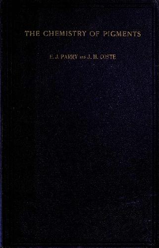 [PDF] The chemistry of pigments Ernest John Parry, John Henry Coste