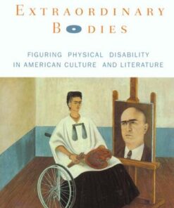 [PDF] Extraordinary bodies: figuring physical disability in American culture and literature Rosemarie Garland Thomson