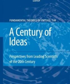 [pdf] A Century of Ideas: Perspectives from Leading Scientists of the 20th Century (Fundamental Theories of Physics) B.G. Sidharth