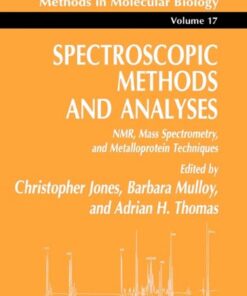 {pdf} Spectroscopic Methods and Analyses: NMR, Mass Spectrometry, and Metalloprotein Techniques (Methods in Molecular Biology) Christopher Jones, Barbara Mulloy, Adrian H. Thomas
