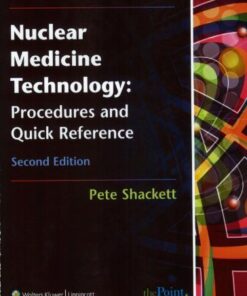 {PDF} Nuclear Medicine Technology: Procedures and Quick Reference Pete Shackett