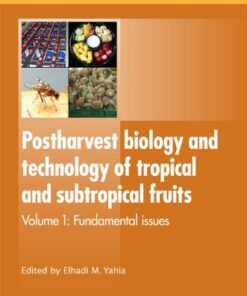 [PDF] Postharvest Biology and Technology of Tropical and Subtropical Fruits: Volume 1: Fundamental Issues (Woodhead Publishing Series in Food Science, Technology and Nutrition) Elhadi M Yahia