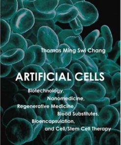 [PDF] Artificial Cells: Biotechnology, Nanomedicine, Regenerative Medicine, Blood Substitutes, Bioencapsulation, and Cell Stem Cell Therapy (Regenerative Medicine, Artificial Cells and Nanomedicine) Thomas Ming Swi Chang