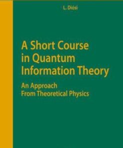 [PDF] A short course in quantum information theory an approach from theoretical physics Lajos Diosi