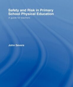 [PDF] Safety and risk in primary school physical education: a guide for teachers John Severs, Peter Whitlam, Jes Woodhouse