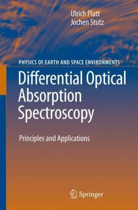 [pdf] Differential Optical Absorption Spectroscopy: Principles and Applications (Physics of Earth and Space Environments) Ulrich Platt, Jochen Stutz