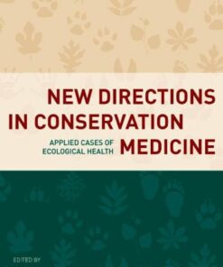 [PDF] New Directions in Conservation Medicine: Applied Cases of Ecological Health A. Alonso Aguirre, Richard Ostfeld, Peter Daszak