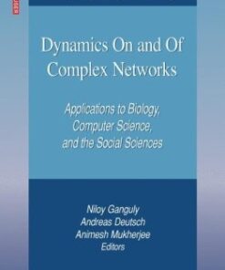 {PDF} Dynamics On and Of Complex Networks: Applications to Biology, Computer Science, and the Social Sciences Sitabhra Sinha (auth.), Niloy Ganguly, Andreas Deutsch, Animesh Mukherjee (eds.)