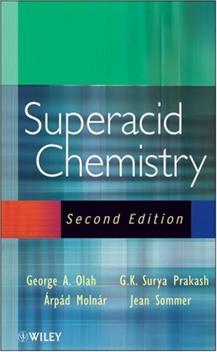 [PDF] Superacid Chemistry George A. Olah, G. K. Surya Prakash, Jean Sommer, Arpad Molnar