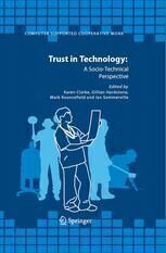 {PDF} Trust in Technology: A Socio-Technical Perspective Karen Clarke, Gillian Hardstone (auth.), Karen Clarke, Gillian Hardstone, Mark Rouncefield, Ian Sommerville (eds.)