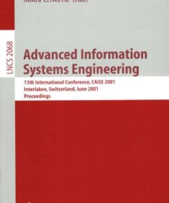 {PDF} Advanced Information Systems Engineering: 13th International Conference, CAiSE 2001 Interlaken, Switzerland, June 4?8, 2001 Proceedings Larry Rudolph (auth.), Klaus R. Dittrich, Andreas Geppert, Moira C. Norrie (eds.)