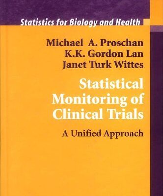 {pdf} Statistical Monitoring of Clinical Trials: A Unified Approach (Statistics for Biology and Health) Michael A. Proschan, K.K. Gordon Lan, Janet Turk Wittes