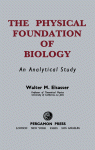 {pdf} The Physical Foundation of Biology. an Analytical Study Walter M. Elsasser (Auth.)