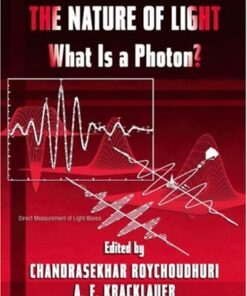 [PDF] The Nature of Light: What is a Photon? (Optical Science and Engineering) Chandra Roychoudhuri, A.F. Kracklauer, Kathy Creath