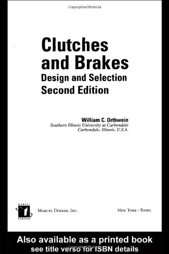 [PDF] Clutches and Brakes: Design and Selection (Dekker Mechanical Engineering) William C. Orthwein