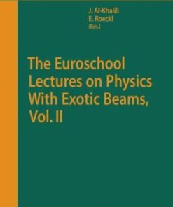 [PDF] The Euroschool Lectures on Physics with Exotic Beams, Vol. II K. Riisager (auth.), Jim Al-Khalili, Ernst Roeckl (eds.)