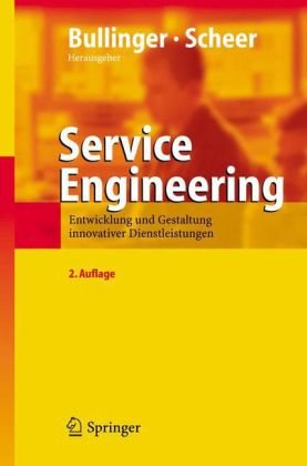 [PDF] Service Engineering: Entwicklung und Gestaltung innovativer Dienstleistungen, 2.Auflage Hans-J?rg Bullinger, August-Wilhelm Scheer, K. Schneider