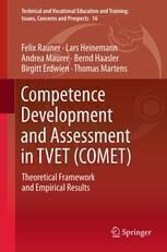 {PDF} Competence Development and Assessment in TVET (COMET): Theoretical Framework and Empirical Results Felix Rauner, Lars Heinemann, Andrea Maurer, Bernd Haasler (auth.)