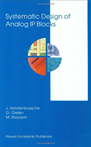 [PDF] Systematic Design of Analog IP Blocks (The Springer International Series in Engineering and Computer Science) Jan Vandenbussche, Georges Gielen, Michiel Steyaert,