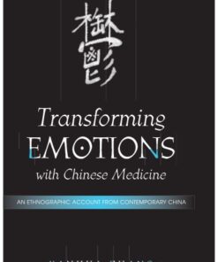 {PDF} Transforming Emotions With Chinese Medicine: An Ethnographic Account from Contemporary China Yanhua Zhang