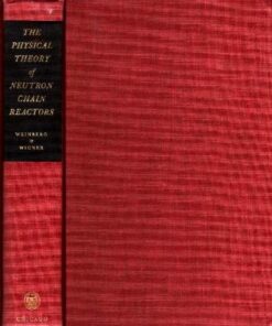[PDF] Physical Theory of Neutron Chain Reactors Eugene P. Wigner, Alvin M. Weinberg