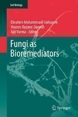 [PDF] Fungi as Bioremediators Babak Pakdaman Sardrood, Ebrahim Mohammadi Goltapeh, Ajit Varma (auth.), Ebrahim Mohammadi Goltapeh, Younes Rezaee Danesh, Ajit Varma (eds.)