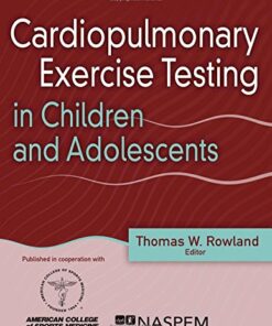 [PDF] Cardiopulmonary Exercise Testing in Children and Adolescents Thomas W Rowland, American College of Sports Medicine, North American Society for Pediatric Exercise Medicine (NASPEM)
