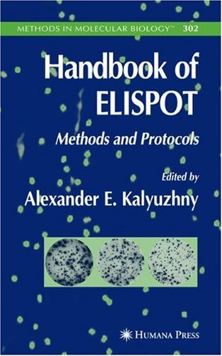 {PDF} Handbook of ELISPOT: Methods and Protocols Jonathon D. Sedgwick (auth.), Alexander E. Kalyuzhny (eds.)