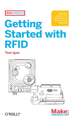 [PDF] Getting Started with RFID: Identify Objects in the Physical World with Arduino Tom Igoe