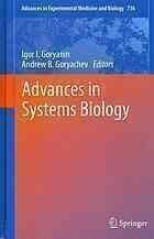 [PDF] Advances in systems biology Hans-Michael Kaltenbach, J?rg Stelling (auth.), Igor I. Goryanin, Andrew B. Goryachev (eds.)