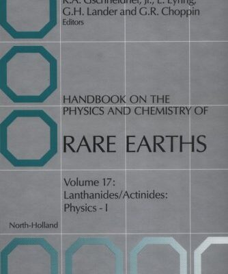 [PDF] Handbook on the Physics and Chemistry of Rare Earths. vol.17 Lanthanides-Actinides: Physics I G.R. Choppin, L. Eyring, G.H. Lander