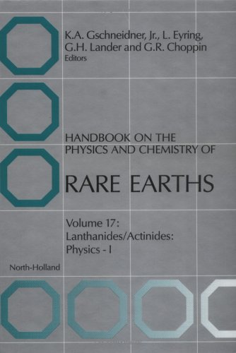 [PDF] Handbook on the Physics and Chemistry of Rare Earths. vol.17 Lanthanides-Actinides: Physics I G.R. Choppin, L. Eyring, G.H. Lander