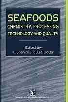 [PDF] Seafoods: Chemistry, Processing Technology and Quality F. Shahidi (auth.), Fereidoon Shahidi, J. Richard Botta (eds.)