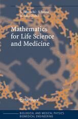 {PDF} Mathematics for Life Science and Medicine Yoh Iwasa, Kazunori Sato, Yasuhiro Takeuchi (auth.), Prof. Yasuhiro Takeuchi, Prof. Yoh Iwasa, Dr. Kazunori Sato (eds.)