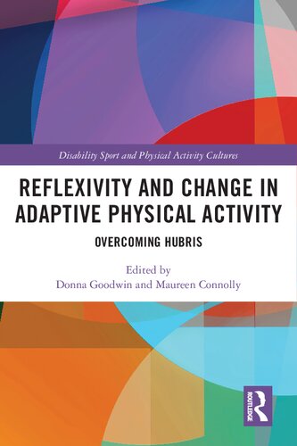 [PDF] Reflexivity and Change in Adaptive Physical Activity: Overcoming Hubris Donna Goodwin, Maureen Connolly