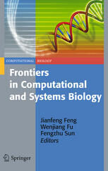 {pdf} Frontiers in Computational and Systems Biology Chieh-Chun Chen, Sheng Zhong (auth.), Jianfeng Feng, Wenjiang Fu, Fengzhu Sun (eds.)