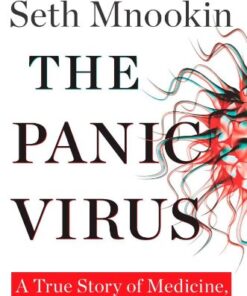 {PDF} The Panic Virus: A True Story of Medicine, Science, and Fear Seth Mnookin