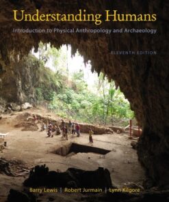 {pdf} Cengage Advantage Books: Understanding Humans: An Introduction to Physical Anthropology and Archaeology Barry Lewis, Robert Jurmain, Lynn Kilgore